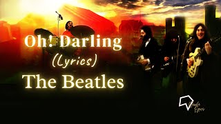 The Beatles - Oh! Darling (Lyrics)