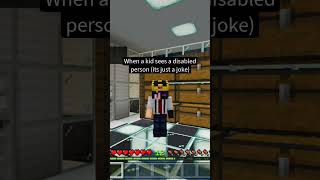 when a kid sees a disabled person (it's just a joke) #foryou #frp #viral #minecraft #memes #yt