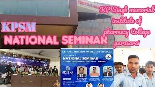 NATIONAL SEMINAR KP SINGH MEMORIAL INSTITUTE OF PHARMACY COLLEGE PARASARAI SITAPUR .KPSM KP SINGH