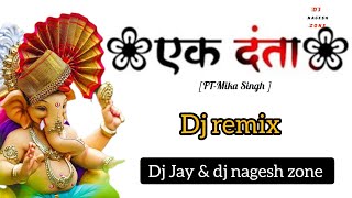 Ek danta _ Milkha Singh _ new ganpati song dj remix sound check dj jay dj nagesh zone