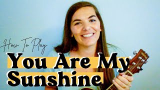 How To Play You Are My Sunshine on Ukulele - Ukulele Tutorial - EASY Ukulele Songs for Beginners