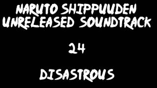 Naruto Shippuuden Unreleased Soundtrack - Disastrous