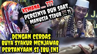 Kemana ? Perginya Ruh Manusia Saat Tidur _ Inilah Jawaban Dari Buya Syakur