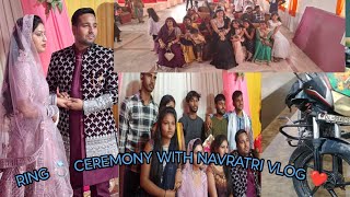 RING 💍💍CEREMONY with navratri vlog 😍😍#watch full.video.