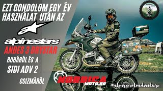 Ezt gondolom egy  év használat  után az Alpinestars Andes 3 ruháról és a Sidi ADV 2 motoroscsizmáról