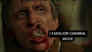 I 5 MIGLIORI CANN1BAL MOVIE DI SEMPRE