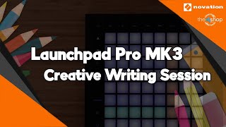 Novation Launchpad Pro MK3 - Creative Writing Session