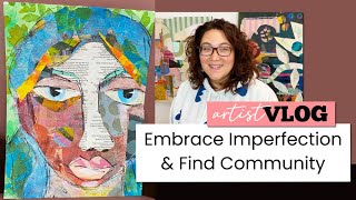 Embrace Imperfections & Find Community: Artist Vlog Pep Talk 56