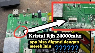 Cristal osilator stb 24000 mhz apakah bisa di ganti dengan yang lain