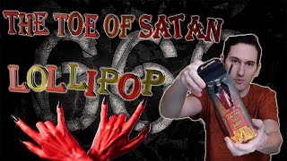 The Toe of Satan challenge,Lollipop! Палец Сатаны сжег мне рот.