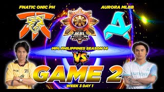 KELRAA!!! 🔥🔥🔥FNATIC ONIC PH VS. AURORA MLBB [FULLGAME 2] MPL-PH S14 | WEEK 3 DAY 1 🔥🔥🔥