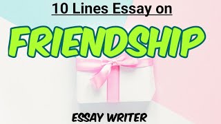 Friendship || 10 Lines Essay on Friendship || True Friendship short essay