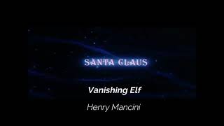 Vanishing Elf. (Santa Claus The Movie) - Henry Mancini.