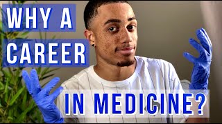 Why A Career In Medicine | Motivation for aspiring doctors