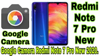 Xiaomi Redmi Note 7 Pro Google Camera Download/ Redmi Note 7 Pro Gcam/ Gcam For Note 7 Pro Latest