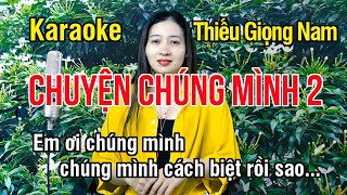 Chuyện Chúng Mình 2 ✔ Karaoke Thiếu Giọng Nam ► Song Ca Với Ngọc Lan ❖ Thiết TV