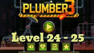 Plumber 3 Level 24 - 25