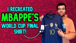 I Recreated Mbappe's France World Cup 2022 Final Shirt!