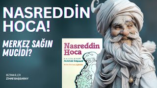 MERKEZ SAĞIN MUCİDİ: NASREDDİN HOCA! | Abdülbaki Gölpınarlı'nın "Hoca Nasreddin" Portresi