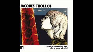 Jacques Thollot-Quand le Son Devient Aigu, Jeter la Girafe à la Mer (Full Album)