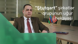 “Ştutqart” şirkətlər qrupunun uğur hekayəsi