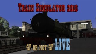 Train Simulator 2018: 4P or not 4P LIVE