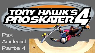 Tony Hawk's Pro Skater 4. Android 2020 Psx. Parte 4 (100%) - Gameplay