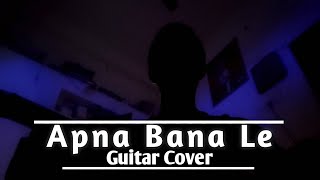 Apna Bana Le | Bhediya | Arijit Singh | Guitar Cover | Ayan Sengupta