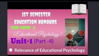 Relevance of Educational Psychology.+3 1st sem #Education #honours #Core -2 (Educational Psychology)