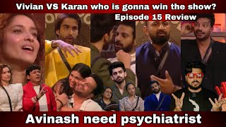 Bigg Boss 18 EP 15 Review Vivian VS Karan who is gonna win the show? Avinash need psychiatrist