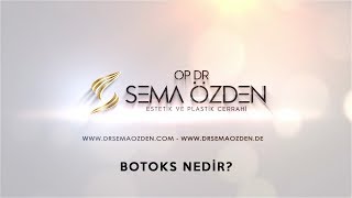 Botoks Nedir? - Op. Dr. Sema Özden