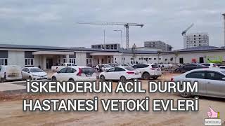 İSKENDERUN ACİL DURUM HASTANESİ VE TOKİ EVLERİ #İSKENDERUN #ACİL