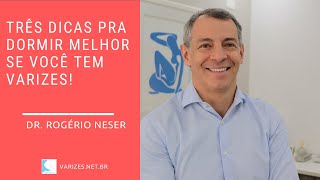 Três dicas pra dormir melhor se você tem varizes!