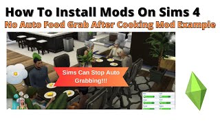 How To Install No Auto Food Grab After Cooking Mod For Sims 4 | 2024