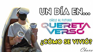 UN DÍA EN "QUERETAVERSO" - ¿CÓMO SE VIVIÓ?