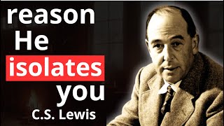 he isolates you for a reason, do not despair | C.S Lewis 2024