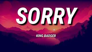 KING BADGER - SORRY LYRICS