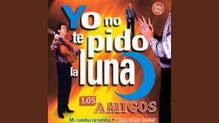 Yo No Te Pido la Luna