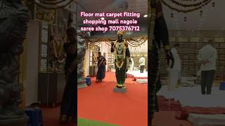 Floor mat carpet fixing💥👈 nagole Hyderabad shopping mall sarees shop #shortvideo  #trending #carpet