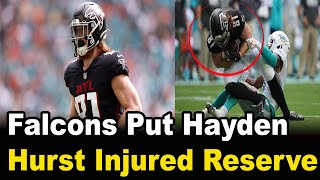 Falcons put Hayden Hurst on injured reserve