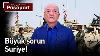 Türkiye - Amerika Arasındaki Büyük Sorun Suriye! | Mete Çubukçu ile Pasaport