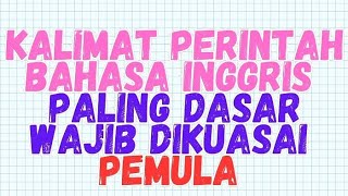 KALIMAT PERINTAH BAHASA INGGRIS PALING DASAR UNTUK PEMULA #kalimatbahasainggris