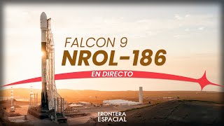 🔴 Lanzamiento de SPACEX (Falcon 9) en la misión NROL-186 • Directo en español