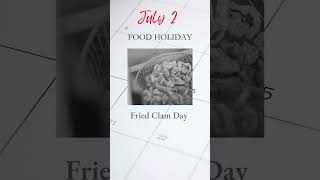 Fried Clam Day July 2 #foodholiday