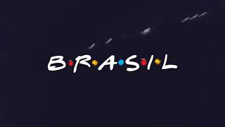 brasil - friends edition