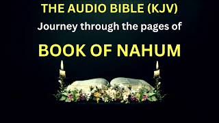 BOOK OF NAHUM (FULL) KJV AUDIO BIBLE READING[FEMALE VOICE ]#audiobible #bookofNahum