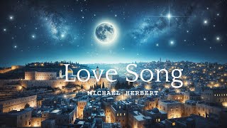 Love Song (for Jesus)|Michael Herbert