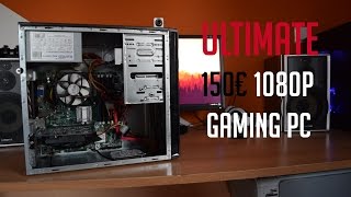 ULTIMATE 150€ 1080P GAMING PC! December 2015