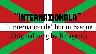 "Internazionala" - L'Internationale in Basque (Euskara)