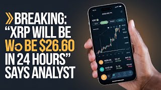 🚨BREAKING: "XRP WILL BE $26.60 IN 24 HOURS" SAYS ANALYST! XRP NEWS TODAY